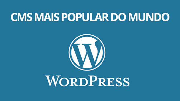 Wordpress: o CMS mais popular do mundo